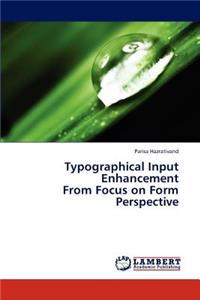 Typographical Input Enhancement from Focus on Form Perspective