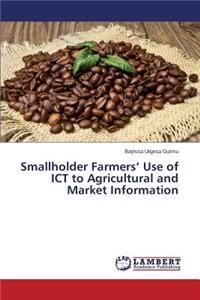 Smallholder Farmers' Use of ICT to Agricultural and Market Information