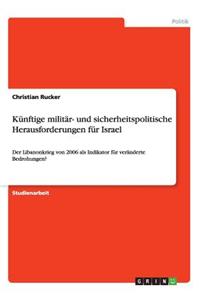 Künftige militär- und sicherheitspolitische Herausforderungen für Israel