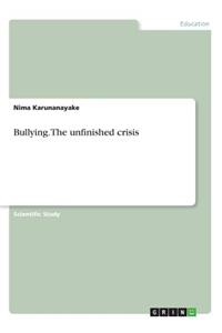 Bullying. The unfinished crisis