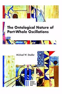 Ontological Nature of Part-Whole Oscillations