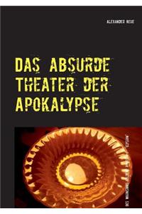 Das absurde Theater der Apokalypse