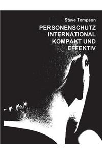 Personenschutz International - Kompakt und Effektiv