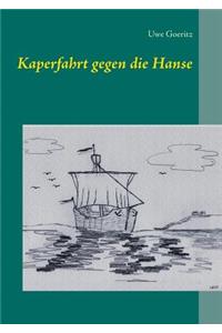 Kaperfahrt gegen die Hanse