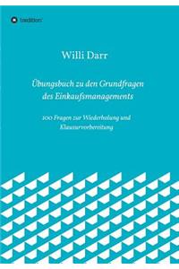 Übungsbuch zu den Grundfragen des Einkaufsmanagements