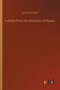 Bubbles From the Brunnens of Nassau