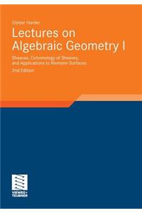 Lectures on Algebraic Geometry I