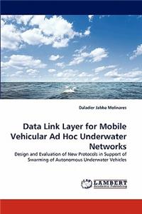 Data Link Layer for Mobile Vehicular Ad Hoc Underwater Networks