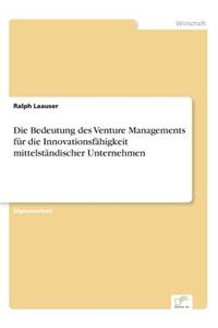 Die Bedeutung Des Venture Managements Fur Die Innovationsfahigkeit Mittelstandischer Unternehmen