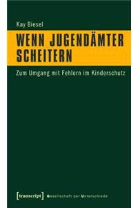 Wenn Jugendämter Scheitern