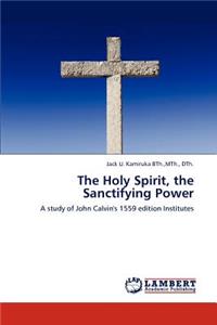 Holy Spirit, the Sanctifying Power