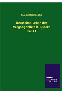Deutsches Leben der Vergangenheit in Bildern
