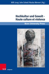 Hochkultur und Gewalt -- Haute culture et violence
