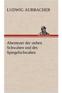 Abenteuer Der Sieben Schwaben Und Des Spiegelschwaben