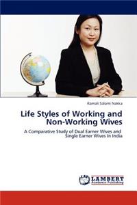 Life Styles of Working and Non-Working Wives