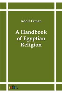 A Handbook of Egyptian Religion