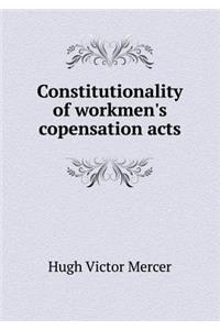Constitutionality of Workmen's Copensation Acts