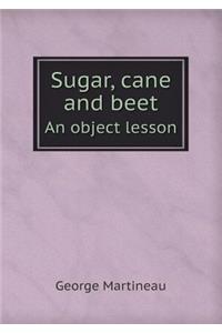Sugar, Cane and Beet an Object Lesson