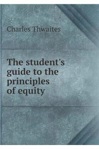 The student's guide to the principles of equity