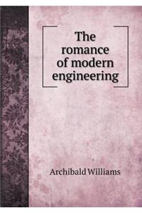 The Romance of Modern Engineering