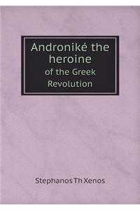 Androniké the Heroine of the Greek Revolution