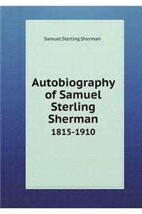 Autobiography of Samuel Sterling Sherman 1815-1910