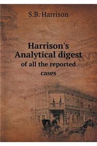 Harrison's Analytical Digest of All the Reported Cases