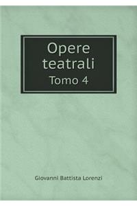 Opere Teatrali Tomo 4