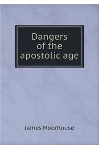 Dangers of the apostolic age