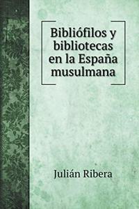 Bibliófilos y bibliotecas en la España musulmana