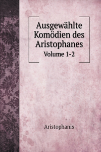 Ausgewählte Komödien des Aristophanes
