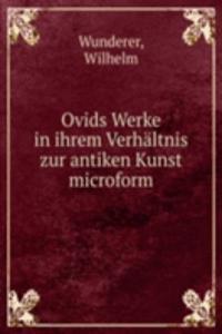 OVIDS WERKE IN IHREM VERH  LTNIS ZUR AN