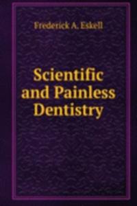 Scientific and Painless Dentistry