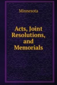 Acts, Joint Resolutions, and Memorials