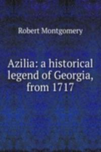 AZILIA A HISTORICAL LEGEND OF GEORGIA F