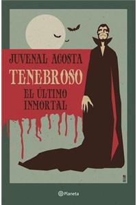 Tenebroso. El Último Inmortal