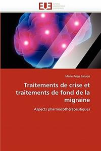 Traitements de Crise Et Traitements de Fond de la Migraine