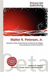 Walter R. Peterson, JR.
