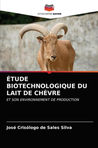 Étude Biotechnologique Du Lait de Chèvre