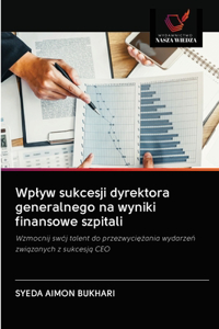 Wplyw sukcesji dyrektora generalnego na wyniki finansowe szpitali