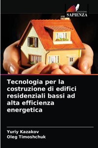 Tecnologia per la costruzione di edifici residenziali bassi ad alta efficienza energetica