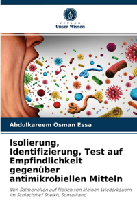 Isolierung, Identifizierung, Test auf Empfindlichkeit gegenüber antimikrobiellen Mitteln