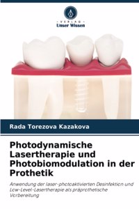 Photodynamische Lasertherapie und Photobiomodulation in der Prothetik