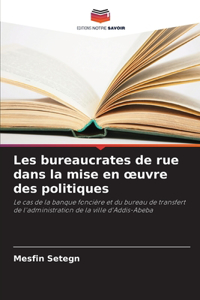 Les bureaucrates de rue dans la mise en oeuvre des politiques