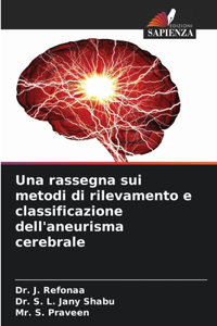 rassegna sui metodi di rilevamento e classificazione dell'aneurisma cerebrale
