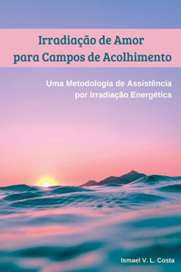 Irradia o De Amor Para Campos De Acolhimento