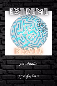 Extreme Mazes for Adults
