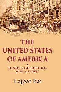 The United States of America A Hinduâ€™s Impressions and a Study [Hardcover]