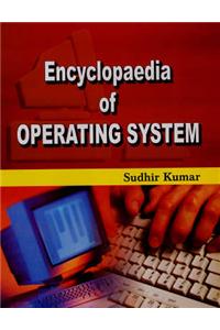 Encyclopaedia of Operating System