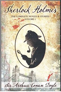 Sherlock Holmes - The Complete Novels & Stories Volume 1